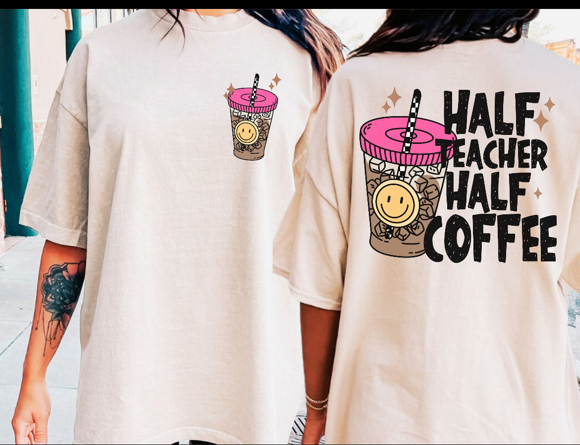 Half Teacher Half Coffee Tee