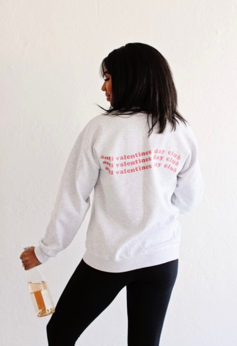 Anti Valentines Day Sweatshirt