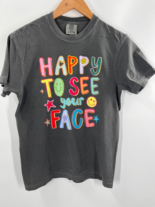 Happy to See Your Face tee