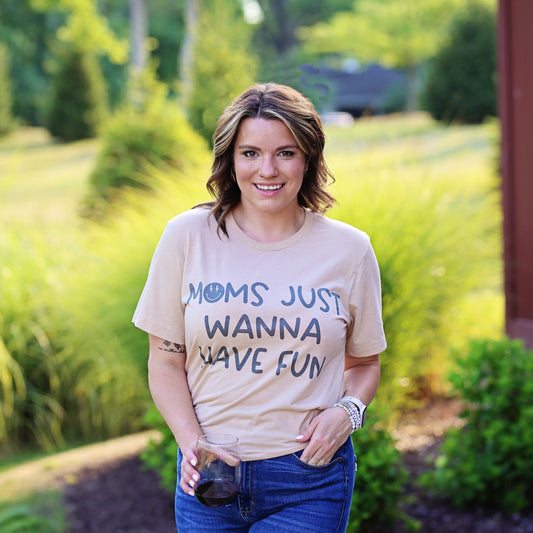 Moms Just Wanna Have Fun Tee